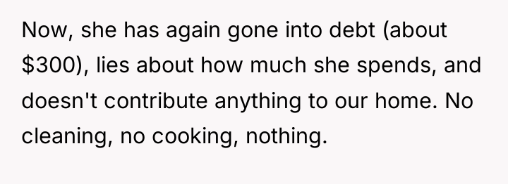 Now, she has again gone into debt (about $300), lies...