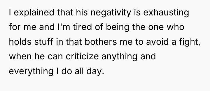 I explained that his negativity is exhausting for me and...