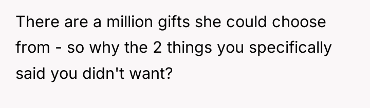 There are a million gifts she could choose from -...