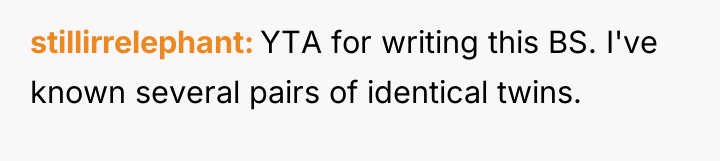 stillirrelephant YTA for writing this BS. I've known several pairs...