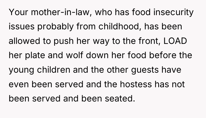 Your mother-in-law, who has food insecurity issues probably from childhood,...