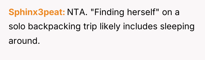 Sphinx3peat NTA. "Finding herself" on a solo backpacking trip likely...