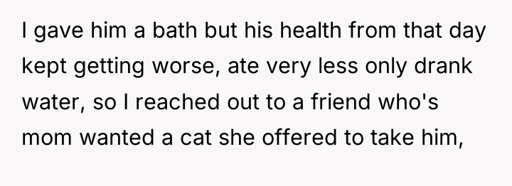 I gave him a bath but his health from that...