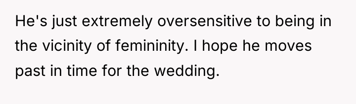 He's just extremely oversensitive to being in the vicinity of...