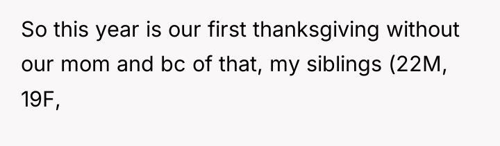 So this year is our first thanksgiving without our mom...
