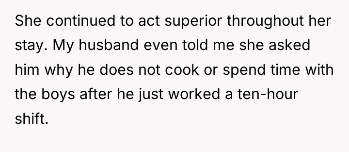 She continued to act superior throughout her stay. My husband...