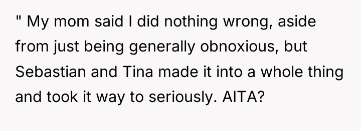 " My mom said I did nothing wrong, aside from...
