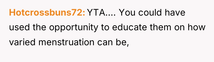 Hotcrossbuns72 YTA.... You could have used the opportunity to educate...