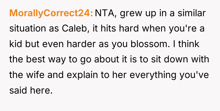 MorallyCorrect24 NTA, grew up in a similar situation as Caleb,...