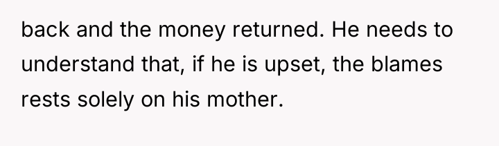 back and the money returned. He needs to understand that,...