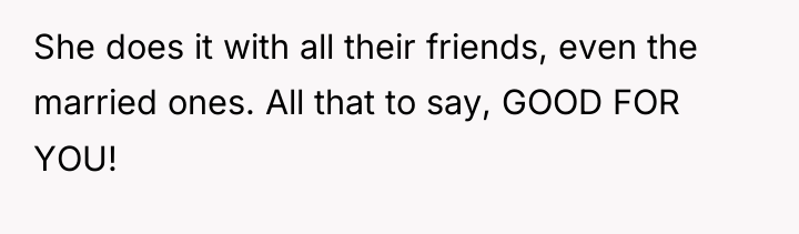 She does it with all their friends, even the married...