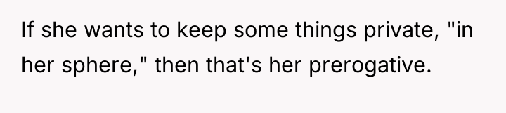 If she wants to keep some things private, "in her...