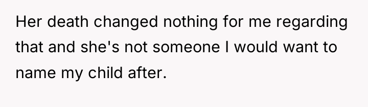 Her death changed nothing for me regarding that and she's...