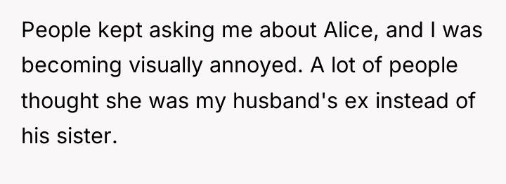 People kept asking me about Alice, and I was becoming...