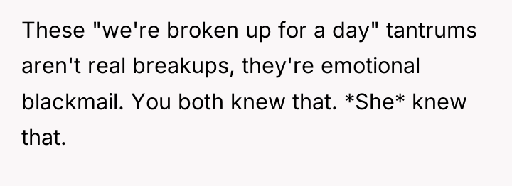 These "we're broken up for a day" tantrums aren't real...