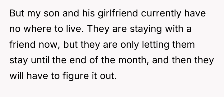 But my son and his girlfriend currently have no where...