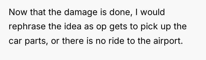 Now that the damage is done, I would rephrase the...