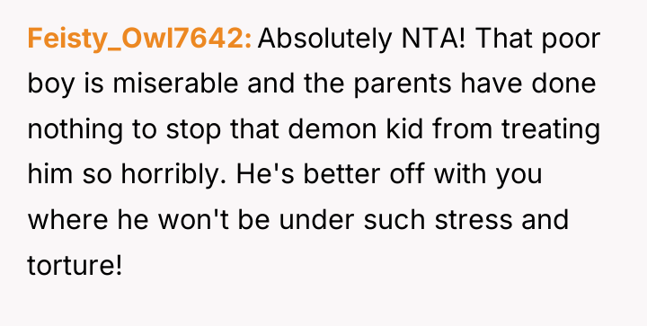 Feisty_Owl7642 Absolutely NTA! That poor boy is miserable and the...