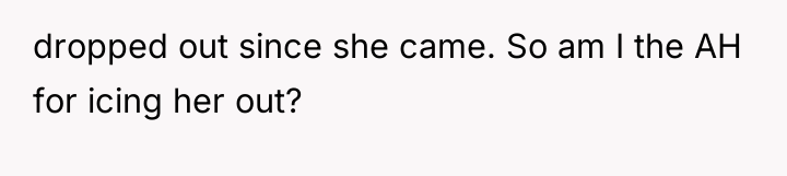 dropped out since she came. So am I the AH...