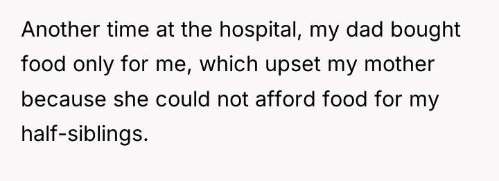 Another time at the hospital, my dad bought food only...