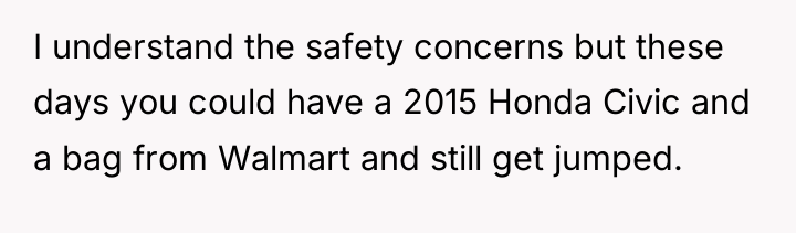 I understand the safety concerns but these days you could...