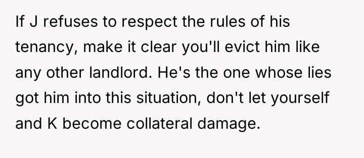 If J refuses to respect the rules of his tenancy,...