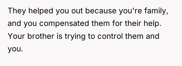 They helped you out because you're family, and you compensated...