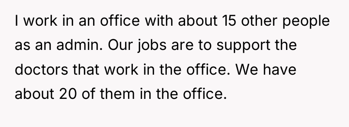 I work in an office with about 15 other people...