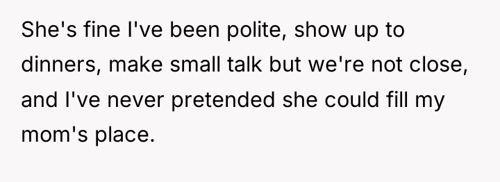 She's fine I've been polite, show up to dinners, make...