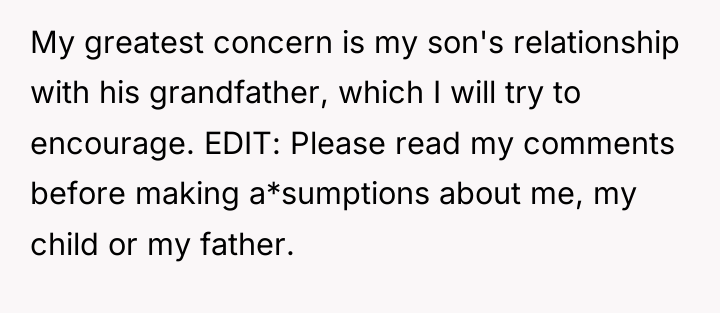 My greatest concern is my son's relationship with his grandfather,...