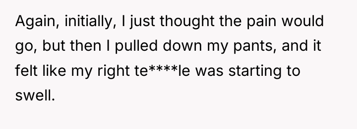Again, initially, I just thought the pain would go, but...