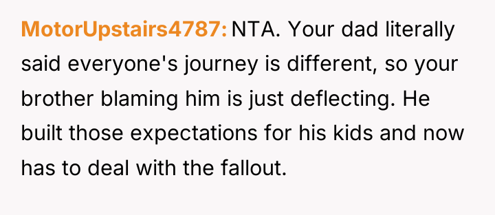 MotorUpstairs4787 NTA. Your dad literally said everyone's journey is different,...