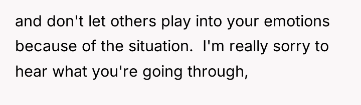 and don't let others play into your emotions because of...