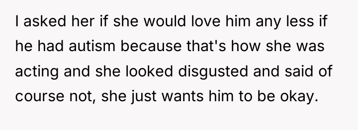 I asked her if she would love him any less...