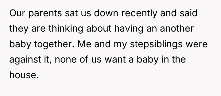 Our parents sat us down recently and said they are...