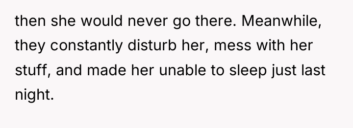 then she would never go there. Meanwhile, they constantly disturb...
