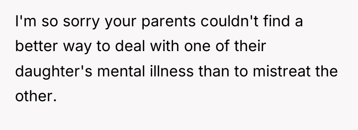 I'm so sorry your parents couldn't find a better way...