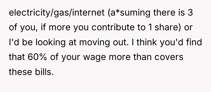 electricity/gas/internet (a*suming there is 3 of you, if more you...