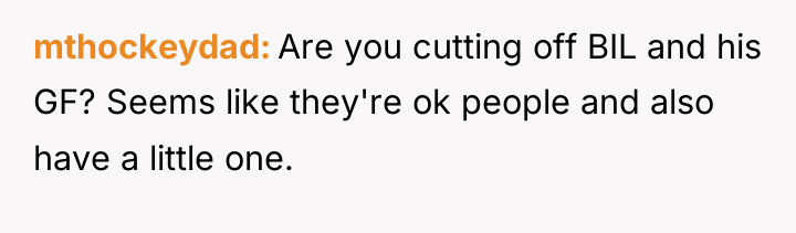 mthockeydad Are you cutting off BIL and his GF? Seems...