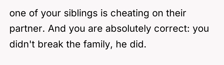 one of your siblings is cheating on their partner. And...