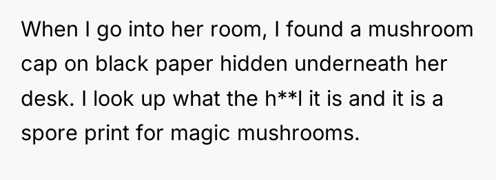 When I go into her room, I found a mushroom...