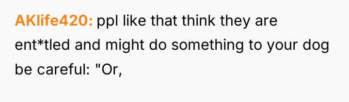 AKlife420 ppl like that think they are ent*tled and might...