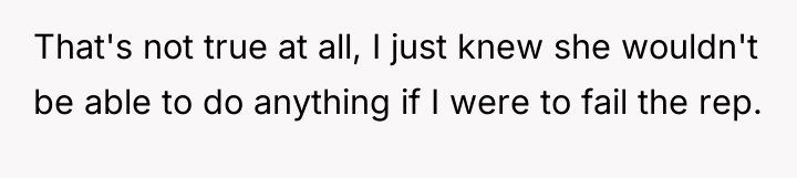 That's not true at all, I just knew she wouldn't...