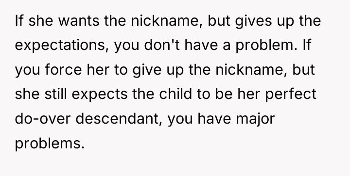 If she wants the nickname, but gives up the expectations,...