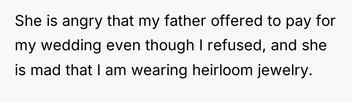 She is angry that my father offered to pay for...