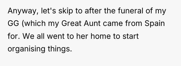 Anyway, let's skip to after the funeral of my GG...