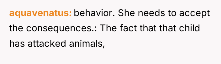 aquavenatus behavior. She needs to accept the consequences.: The fact...