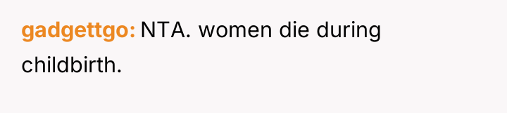 gadgettgo NTA. women die during childbirth.