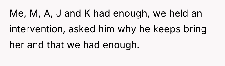 Me, M, A, J and K had enough, we held...