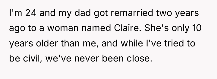 I'm 24 and my dad got remarried two years ago...